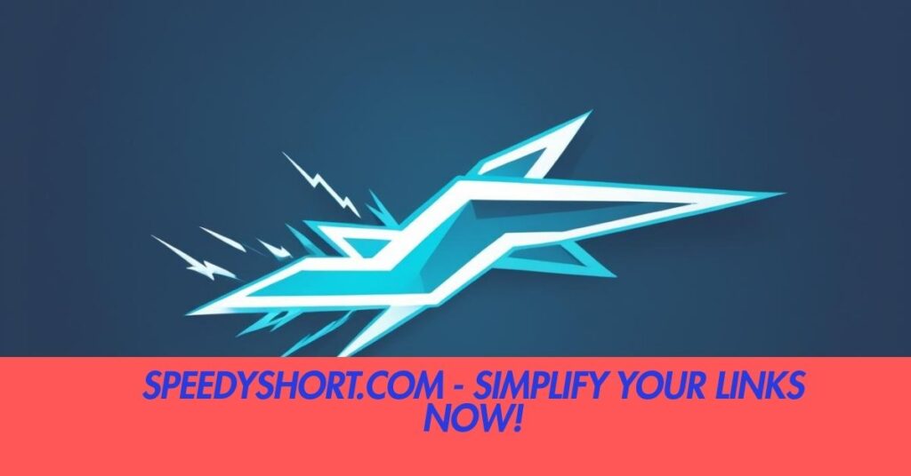 Speedyshort.Com -  Simplify Your Links Now!