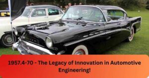 1957.4-70 - The Legacy of Innovation in Automotive Engineering!