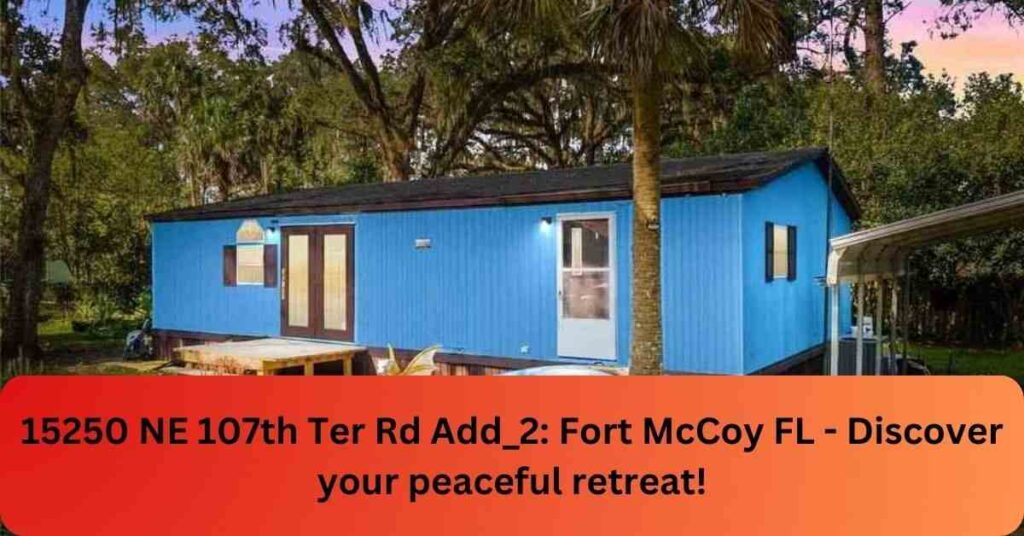 15250 NE 107th Ter Rd Add_2 Fort McCoy FL - Discover your peaceful retreat!