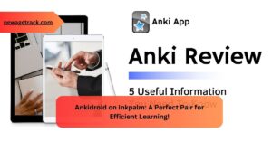 Ankidroid on Inkpalm A Perfect Pair for Efficient Learning!