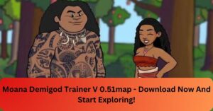 Moana Demigod Trainer V 0.51map - Download Now And Start Exploring!