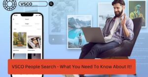 VSCO People Search - What You Need To Know About It!