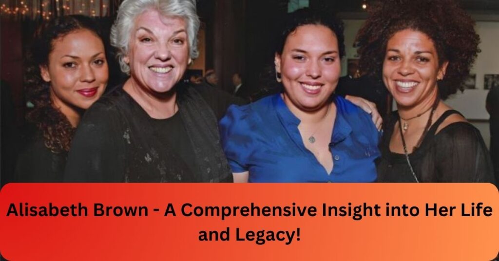 Alisabeth Brown - A Comprehensive Insight into Her Life and Legacy!