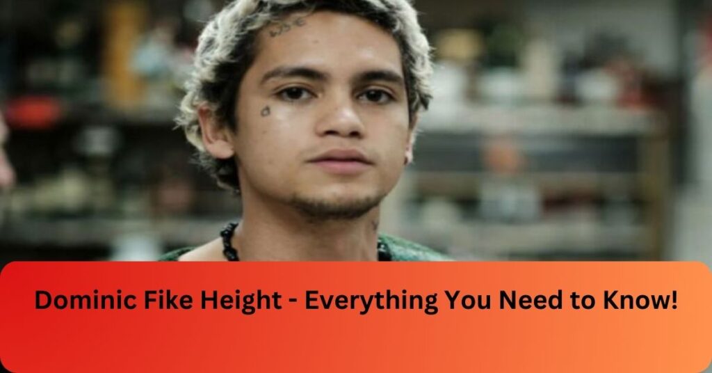 Dominic Fike Height - Everything You Need to Know!