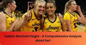 Gabbie Marshall Height - A Comprehensive Analysis about her!