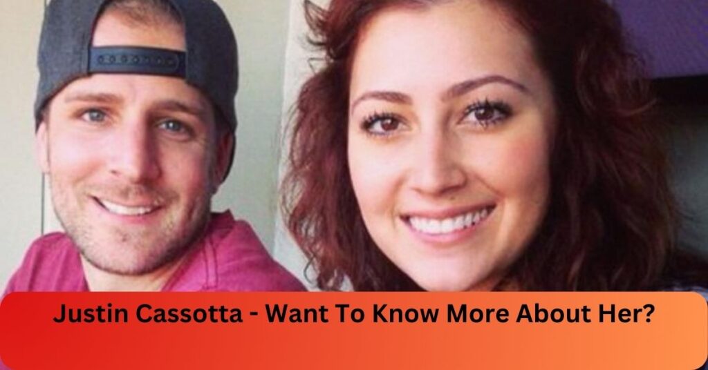 Justin Cassotta - Want To Know More About Her