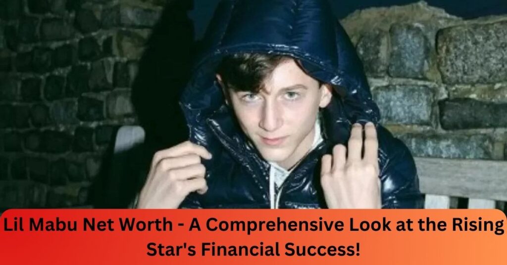 Lil Mabu Net Worth - A Comprehensive Look at the Rising Star's Financial Success!