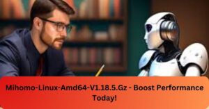 Mihomo-Linux-Amd64-V1.18.5.Gz - Boost Performance Today!