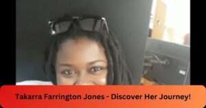 Takarra Farrington Jones - Discover Her Journey!