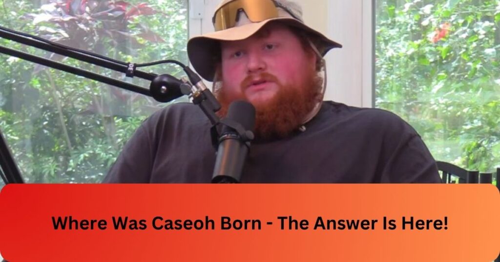 Where Was Caseoh Born - The Answer Is Here!