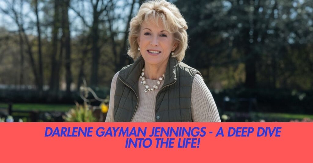 Darlene Gayman Jennings - A Deep Dive into the Life!