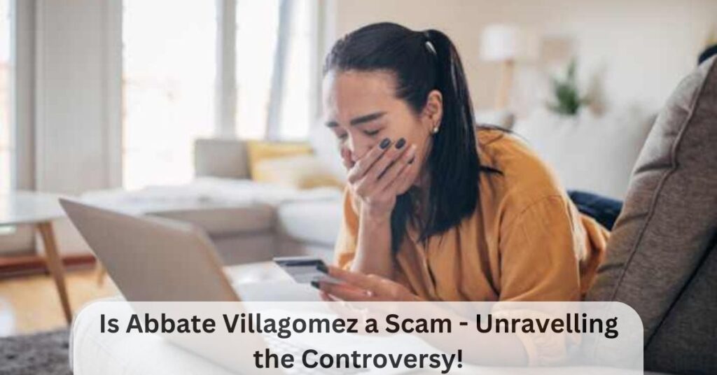 Is Abbate Villagomez a Scam - Unravelling the Controversy!