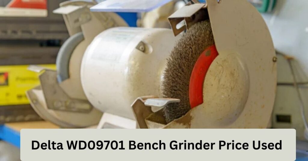 Delta WD09701 Bench Grinder Price Used